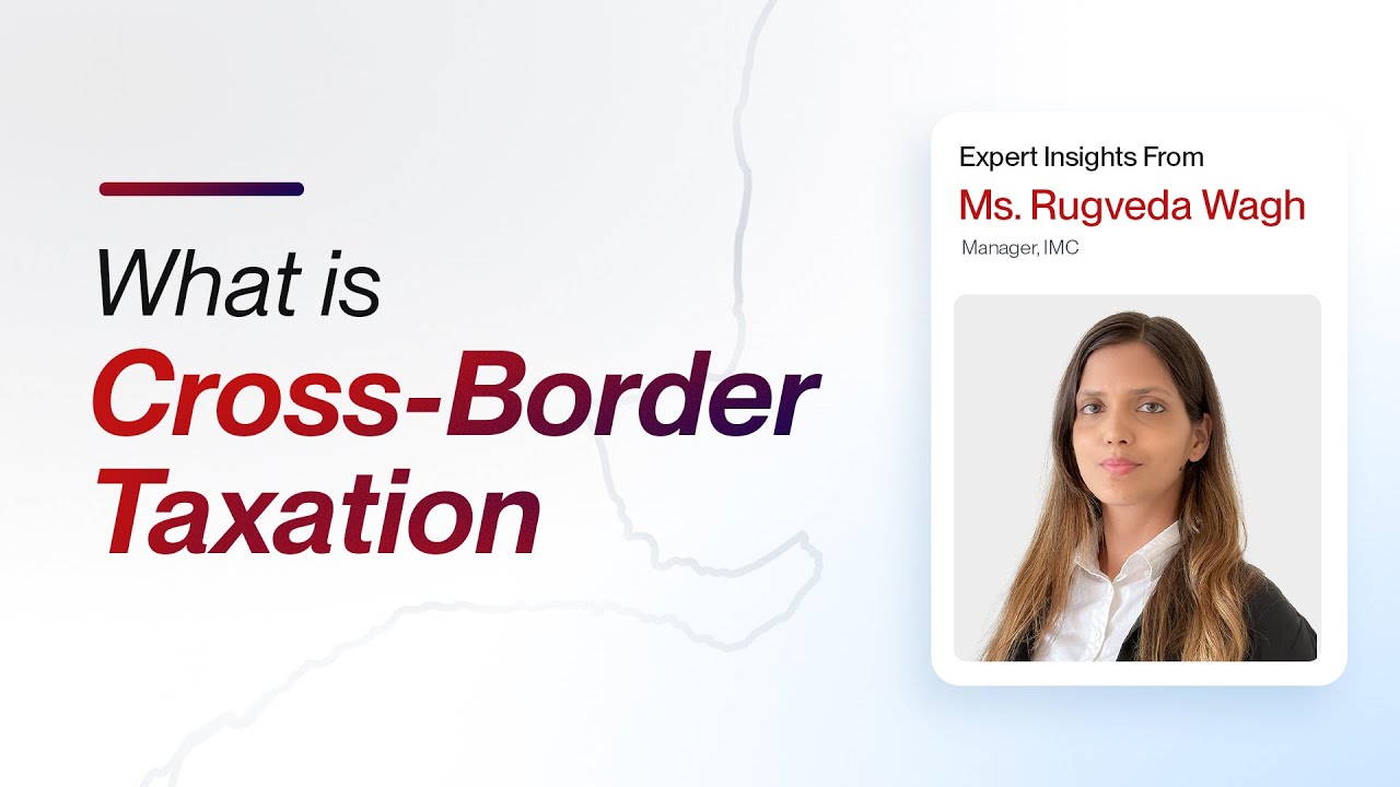 What is Cross Border Taxation | IMC Group