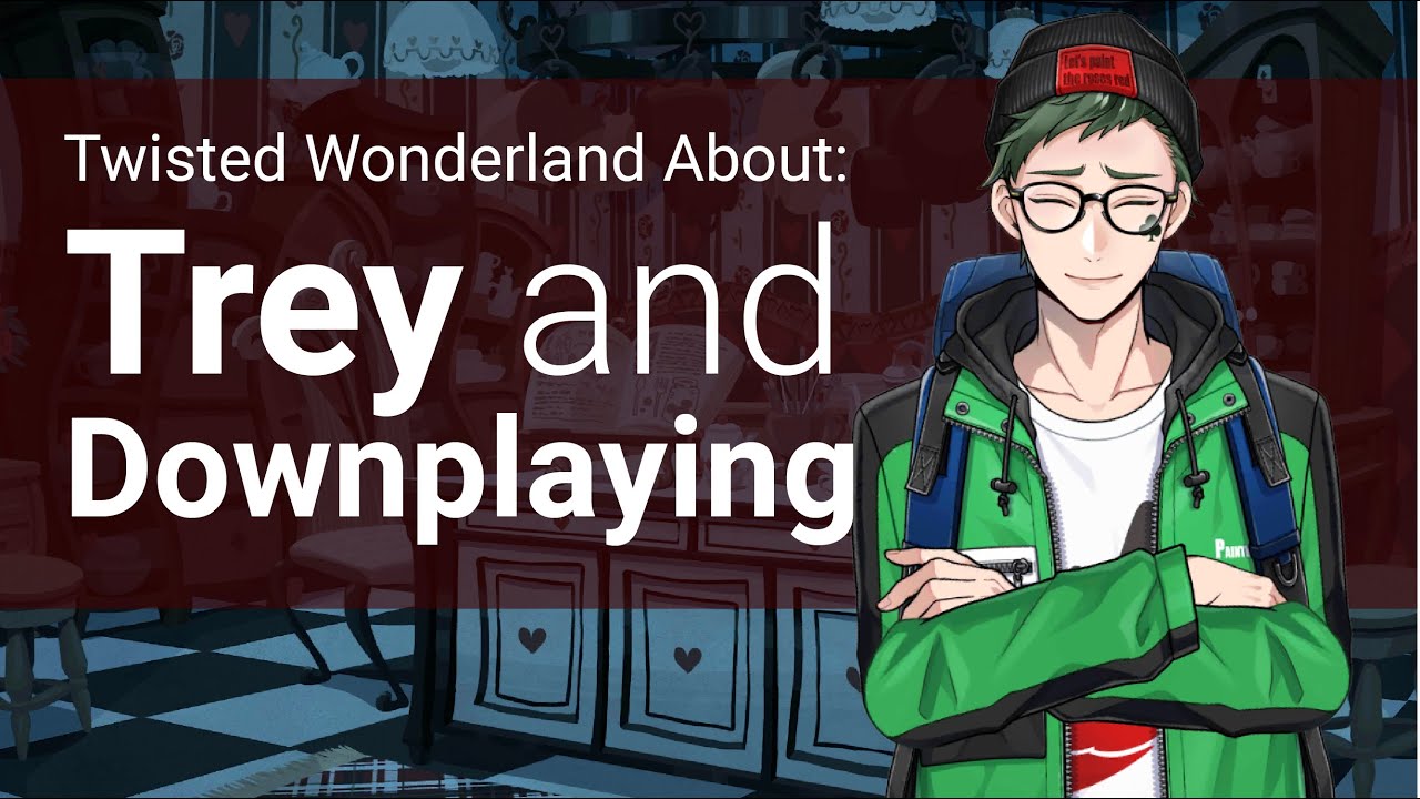 Трей и преуменьшение (о Twisted Wonderland)