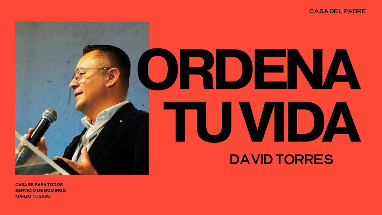 PREDICA | ORDENA TU VIDA | DAVID TORRES