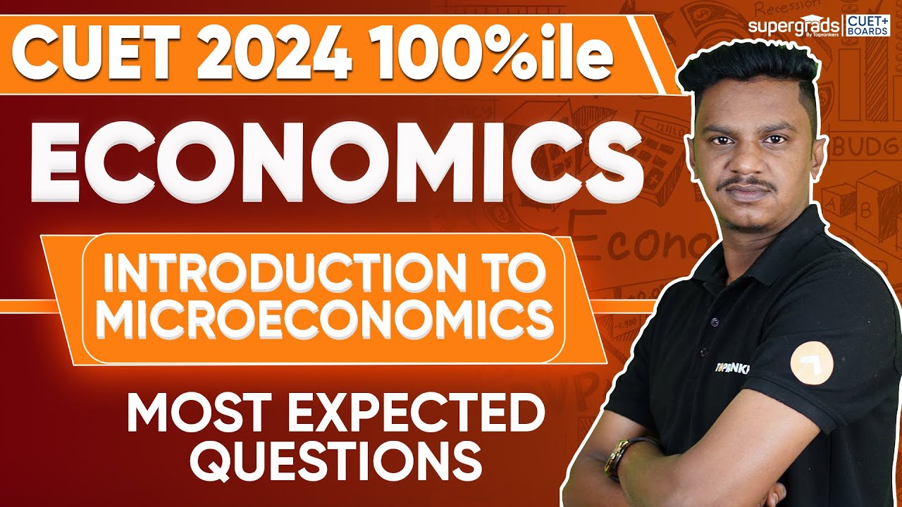 CUET 2024 Economics | Introduction to Micro Economics | CUET Most Expected Questions of Economics