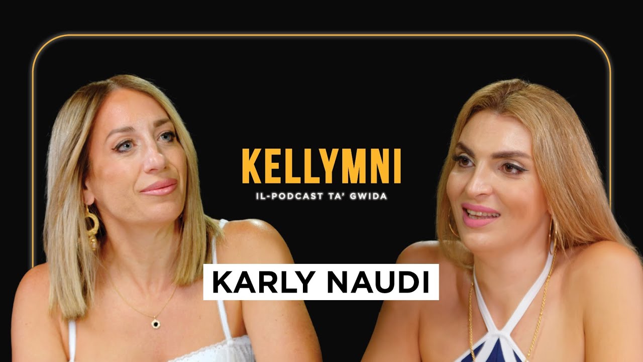 Kellymni: Episodju 57 &ndash; Karly Naudi