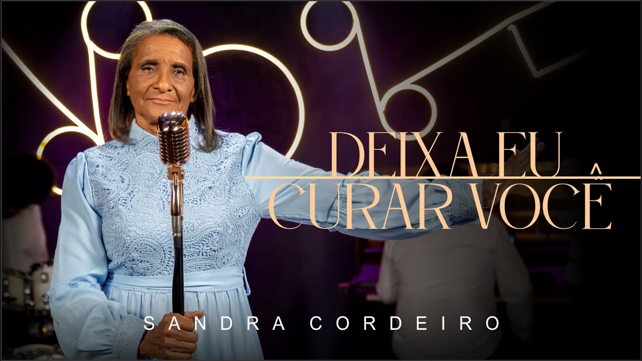 Sandra Cordeiro - Deixa Eu Curar Você (Clipe Oficial)