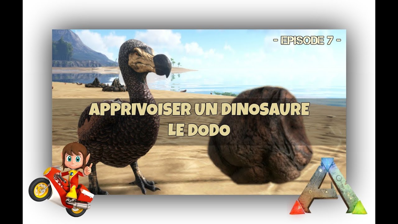 ARK Survival Evolved - FR - Tutos à Gogo ! - Apprivoiser un dinosaure - Le Dodo - #7