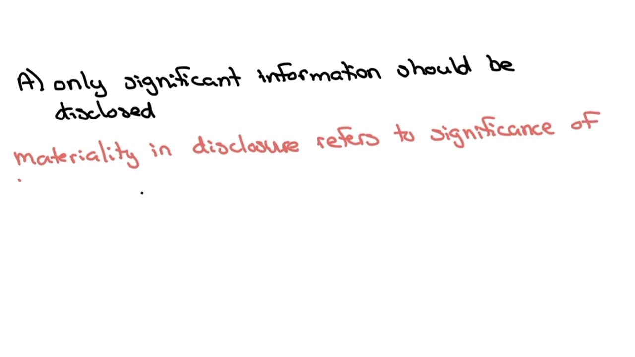 &ldquo; Materiality&rdquo; in disclosure means: a. only significant information should be disclosed b. only tan&hellip;