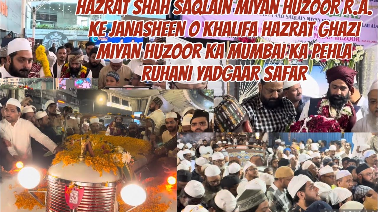 Mumbai mey  Janasheen o Khalifa Shah SAQALAIN MIYAN HUZOOR R.A. ASH SHAHMOHAMMAD GHAZI MIYAN HUZOOR