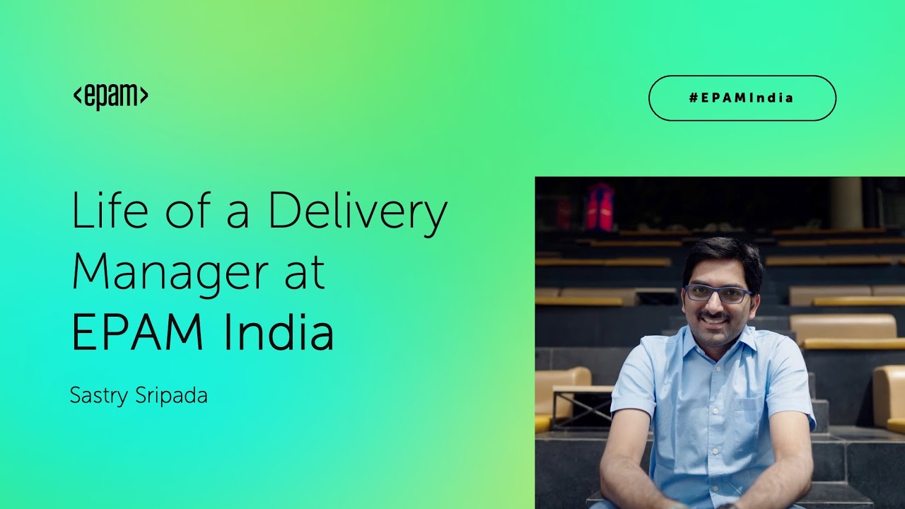 Life of a Delivery Manager at EPAM India &ndash; Sastry Sripada