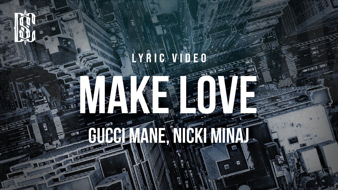 Gucci Mane, Nicki Minaj - Make Love | Lyrics