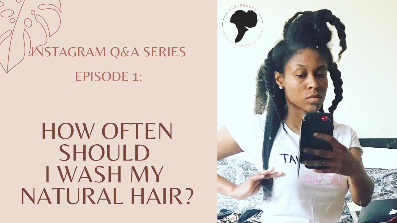 How often should you wash your Afro natural hair? | Natural hair Q&A series: Episode 1