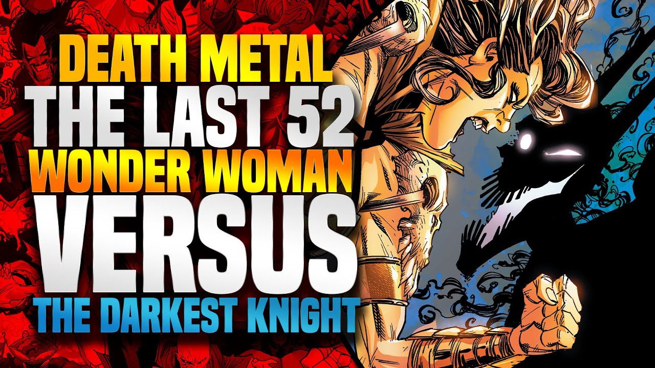 Wonder Woman Versus The Darkest Knight | Death Metal (The Last 52)