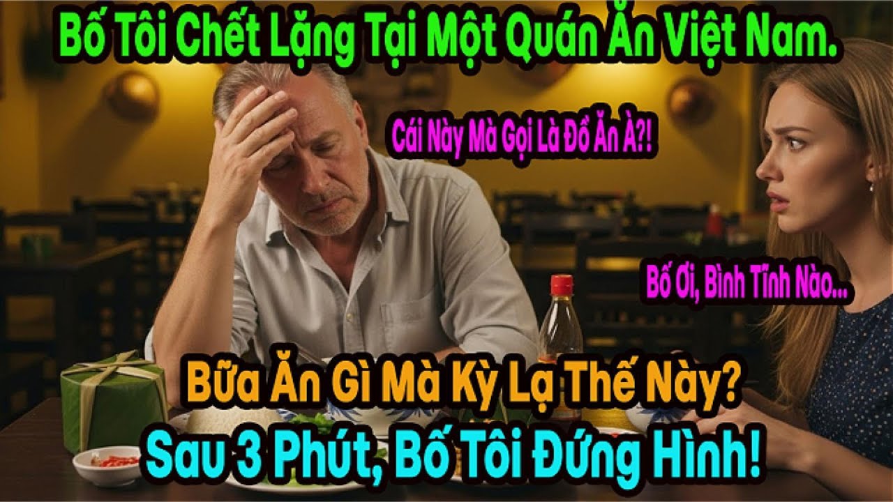 Cha Người Pháp Chết Lặng ở Nhà Hàng Huế, Tiết Lộ Lý Do ẩM Thực Việt 'Lệch Chuẩn' Quốc Tế.