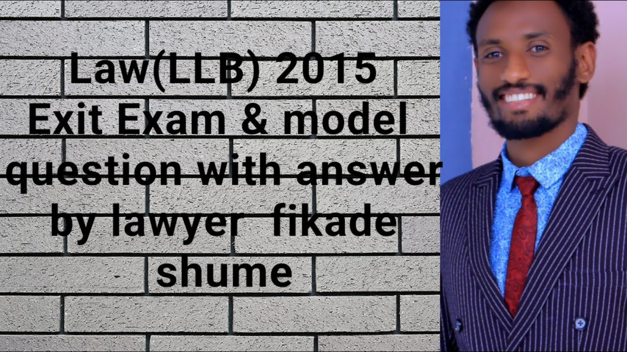 Exit Exam 2015  //part-3,-LLB 2015 Exit Exam question with answer/ By Lawyer Fikade S.