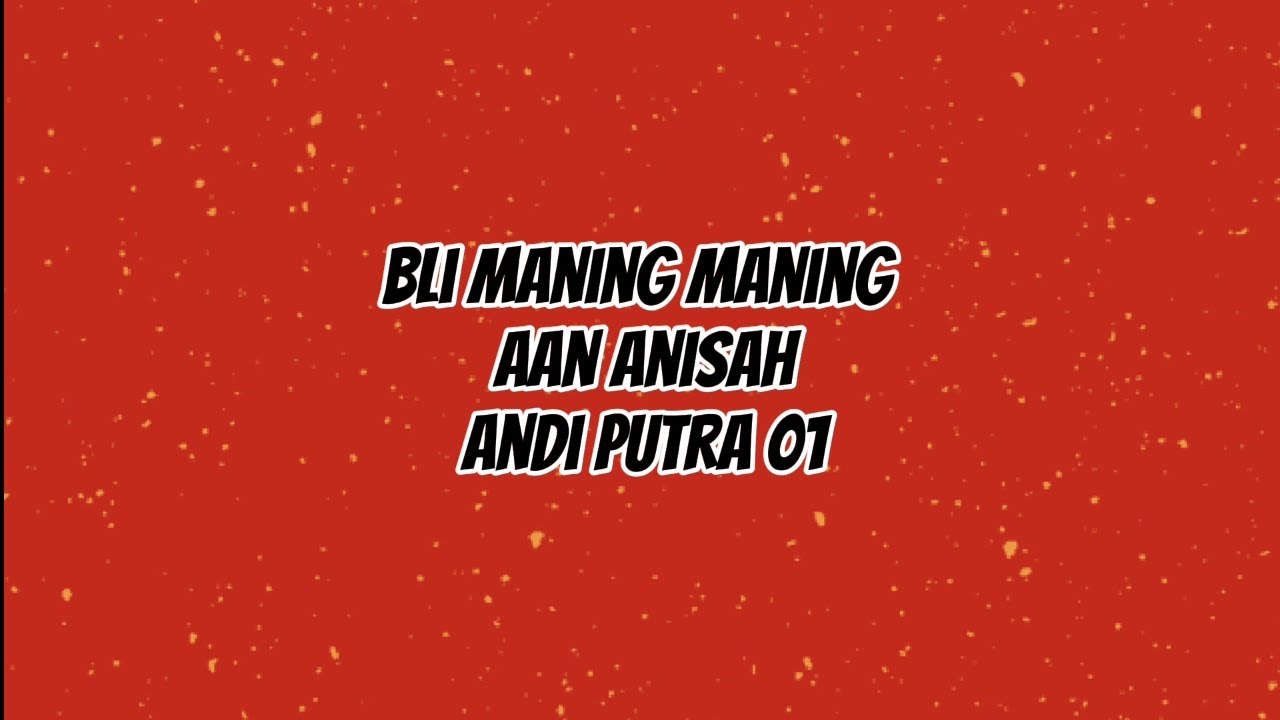 Bli Maning - Maning - Aan Anisah Singer Andi Putra One || Lirik lagu tarling 2025