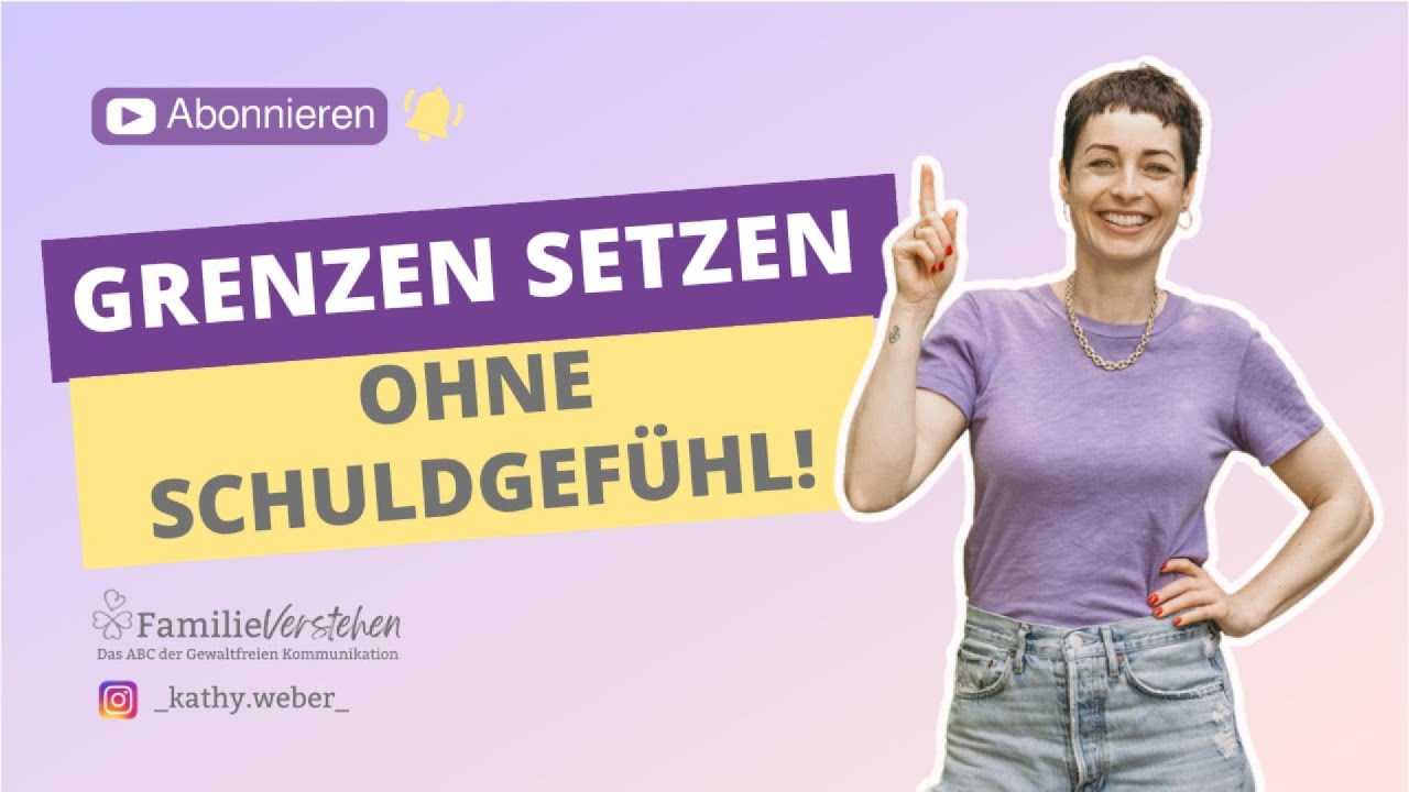 Grenzen setzen – ohne Schuldgefühl!
