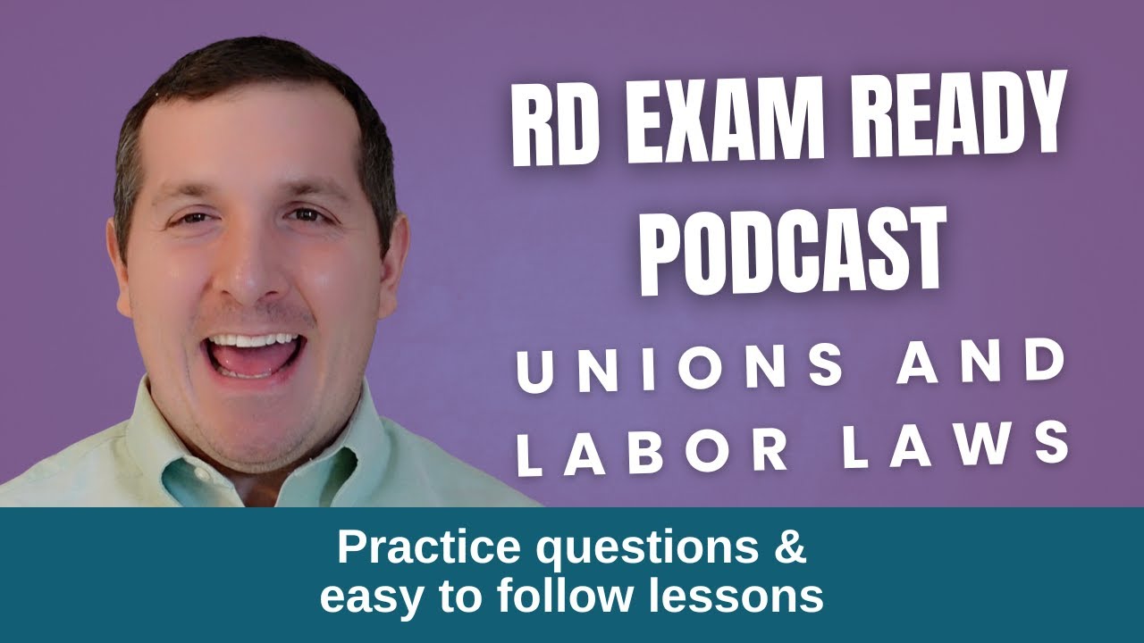 Union and Labor Laws | RD Exam Ready Podcast