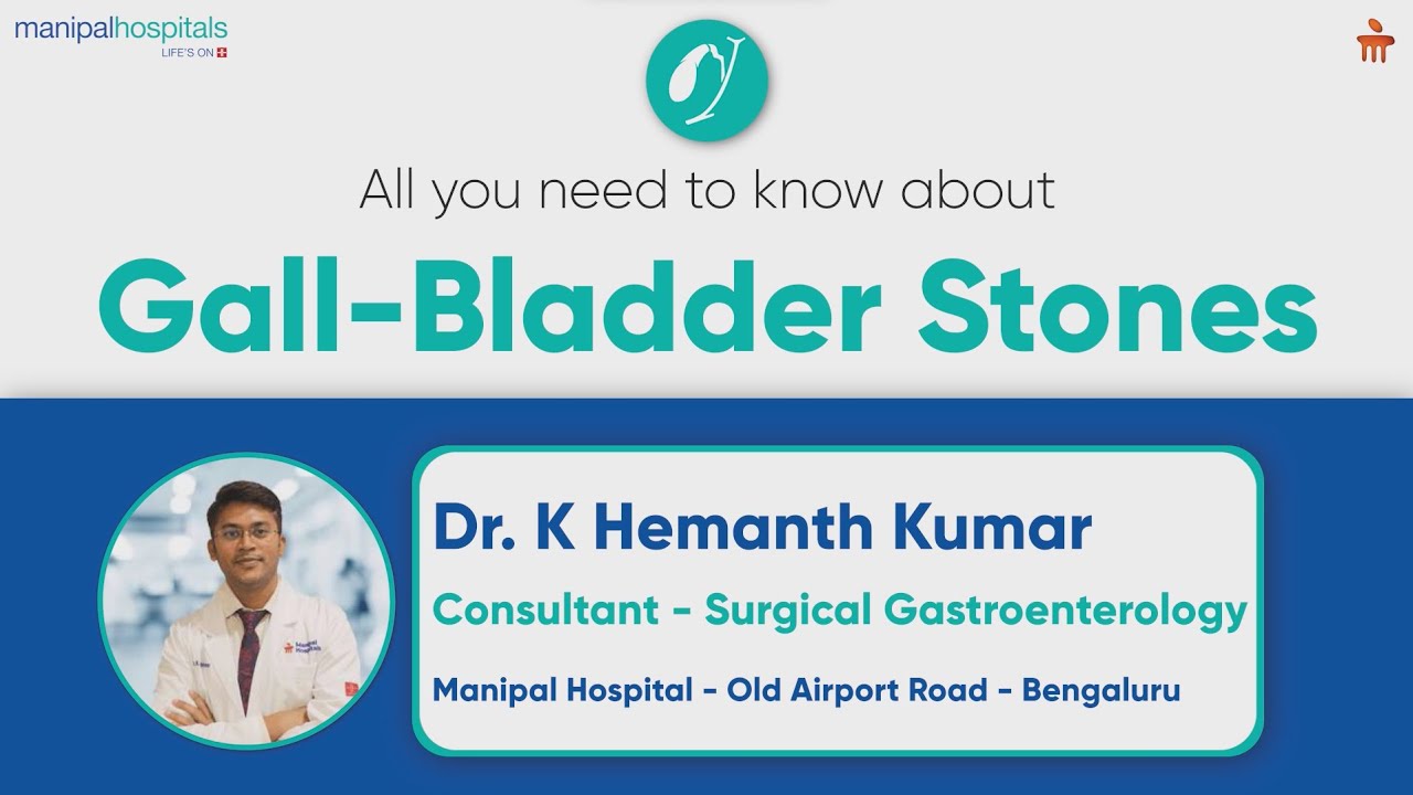 Everything about Gall bladder stones | Dr. K Hemanth Kumar | Manipal Hospital Old Airport Road