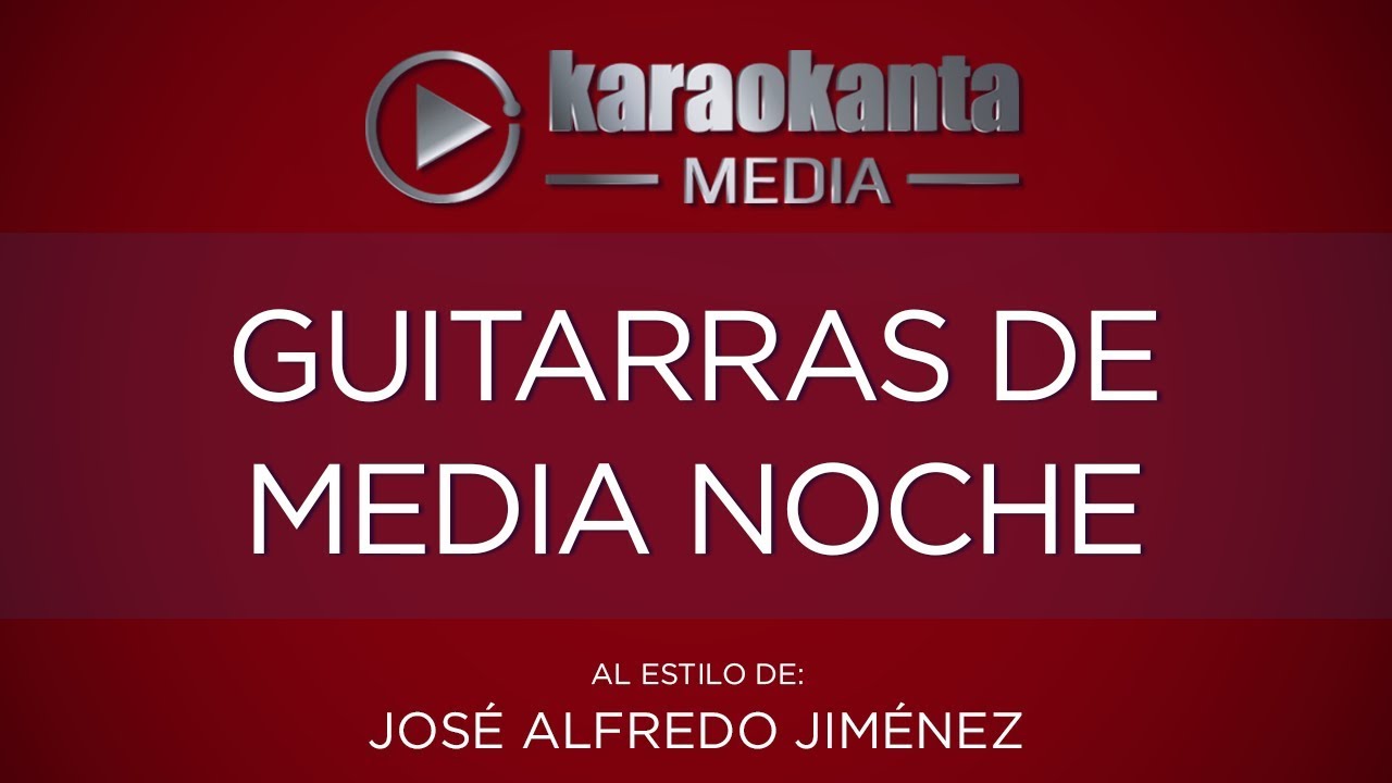 Karaokanta - José Alfredo Jiménez - Guitarras de media noche