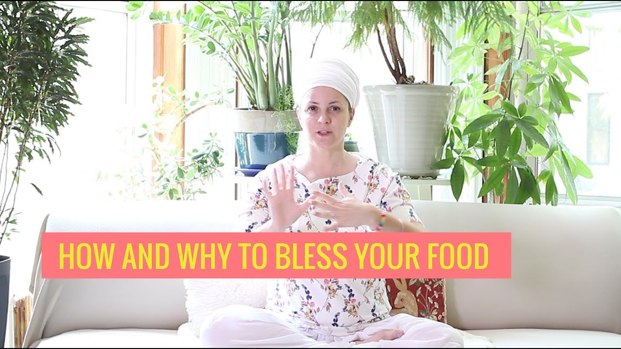 Conscious eating habits: How to bless your food.