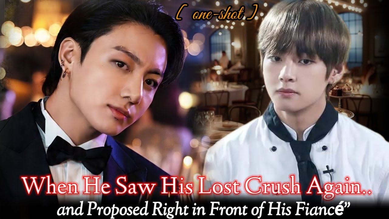 [ Oneshot ] “When He Saw His Lost Crush Again… and Proposed Right in Front of His Fiancé