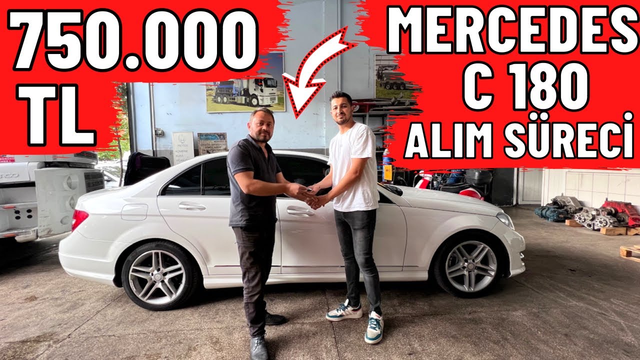 750.000 TL MERCEDES C180 ALIM SÜRECİ !