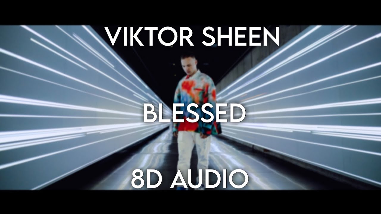 Viktor Sheen - Blessed - (8D AUDIO) 🎧