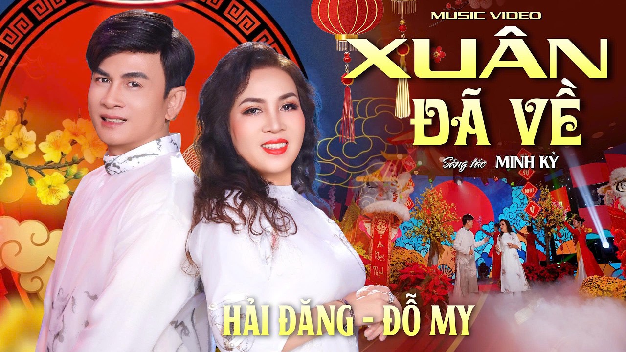 Nhạc TẾT 2026 hot hot hot XUÂN ĐÃ VỀ - Tuyệt đỉnh song ca HẢI ĐĂNG - ĐỖ MY