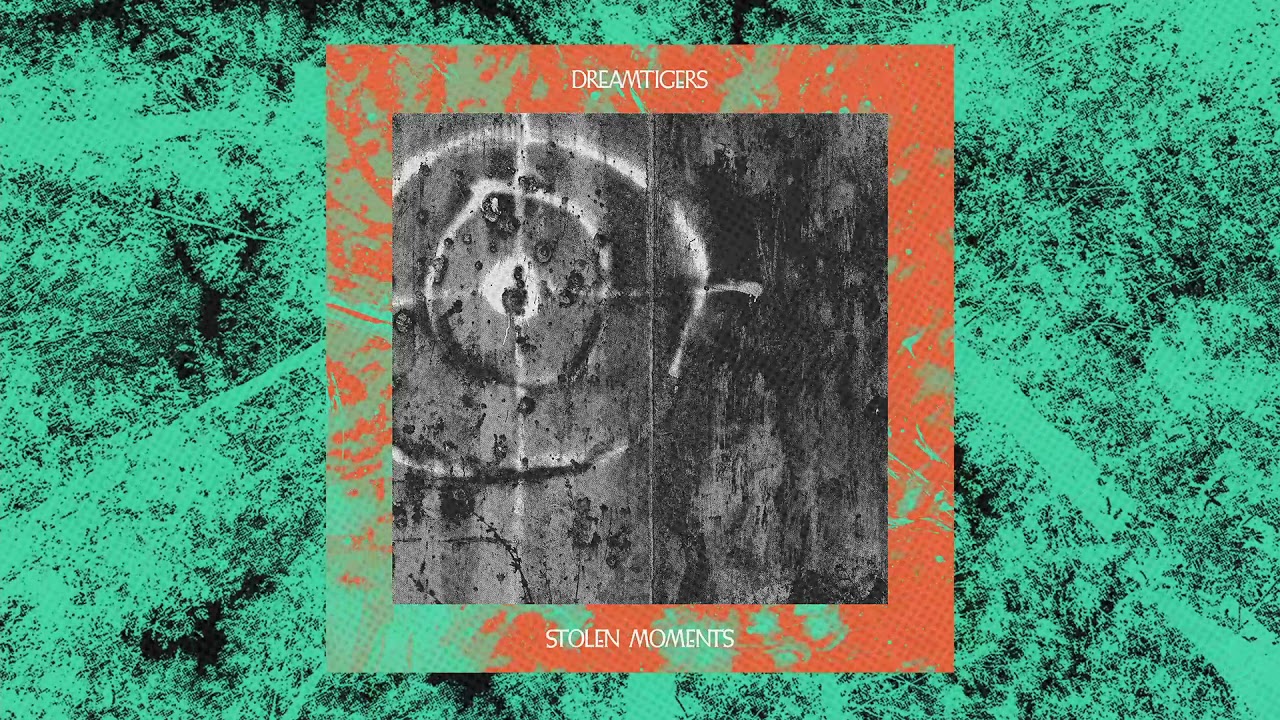 Dreamtigers - Stolen Moments [OFFICIAL AUDIO]