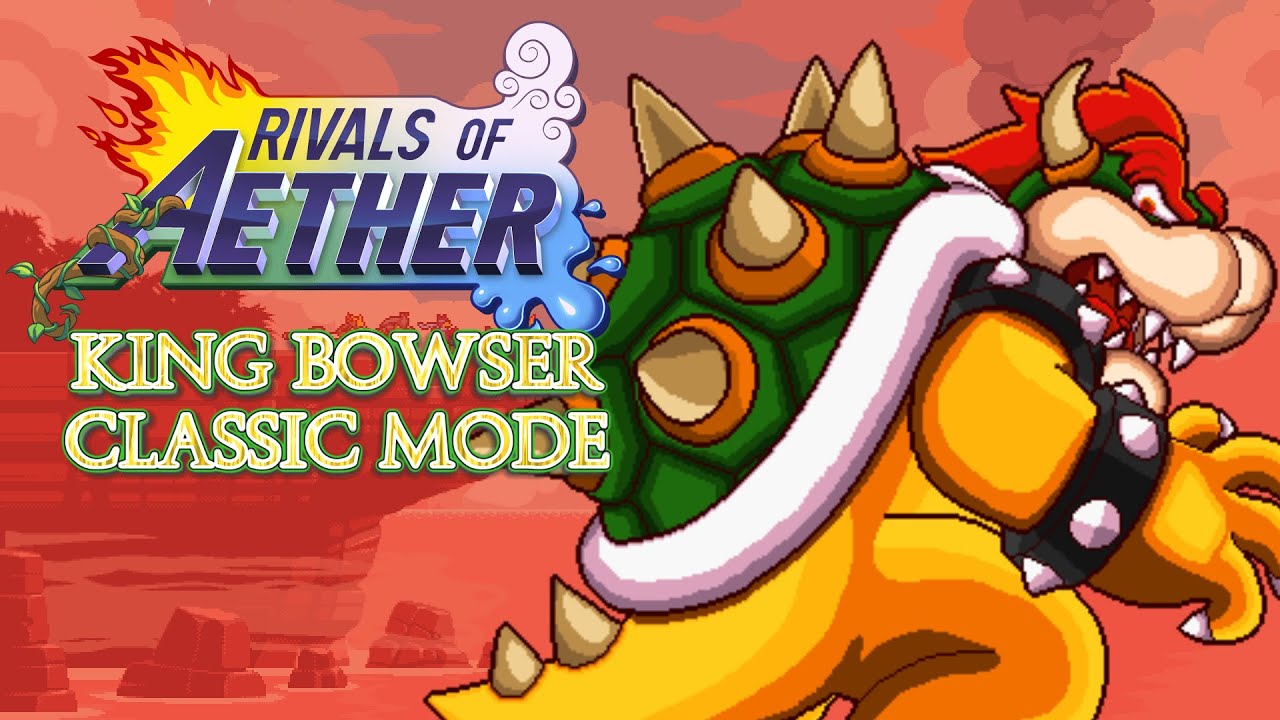 Rivals of Aether: King Bowser Classic Mode! 