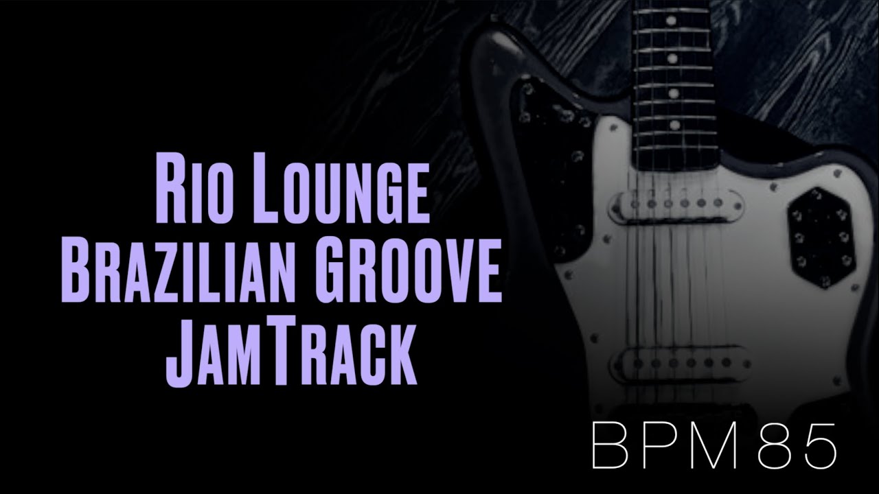 Rio Lounge Brazilian Groove Backing Track in A Major&darr;Chords