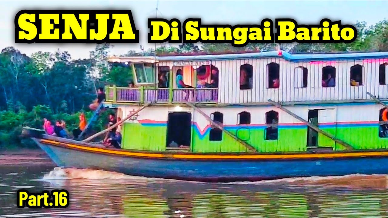 #Part.16 SENJA DI SUNGAI BARITO KAPAL PANCAR MAS PERJALANAN KE BANJARMASIN