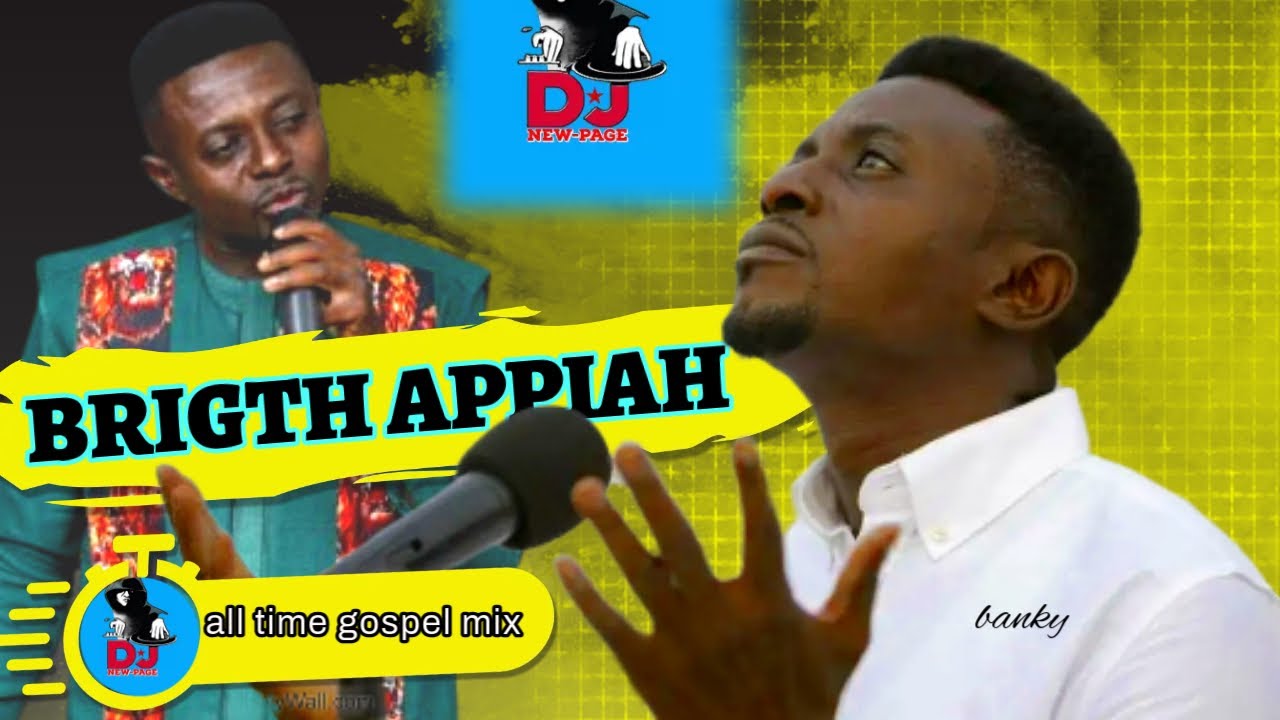 BRIGHT APPIAH   BANKY    GOSPEL MIX TAPE    NEW EDITON
