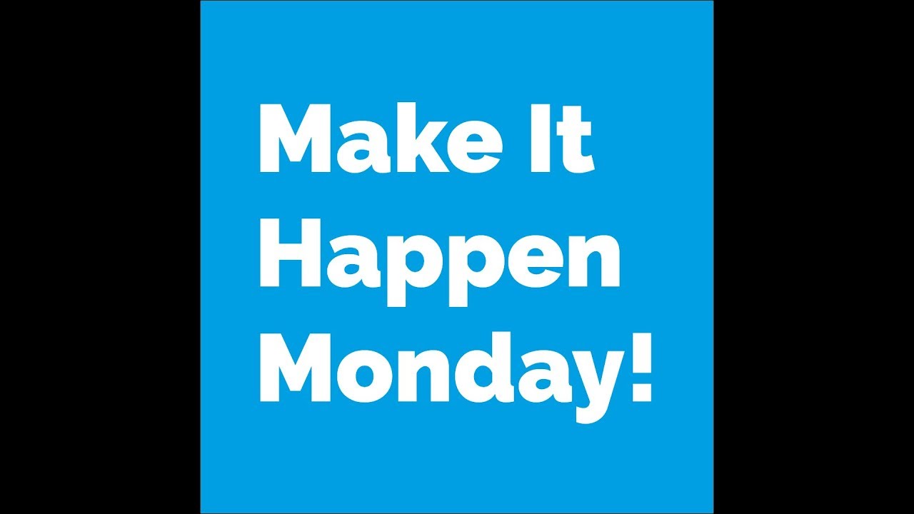 Make It Happen Monday! (klassiekertje)