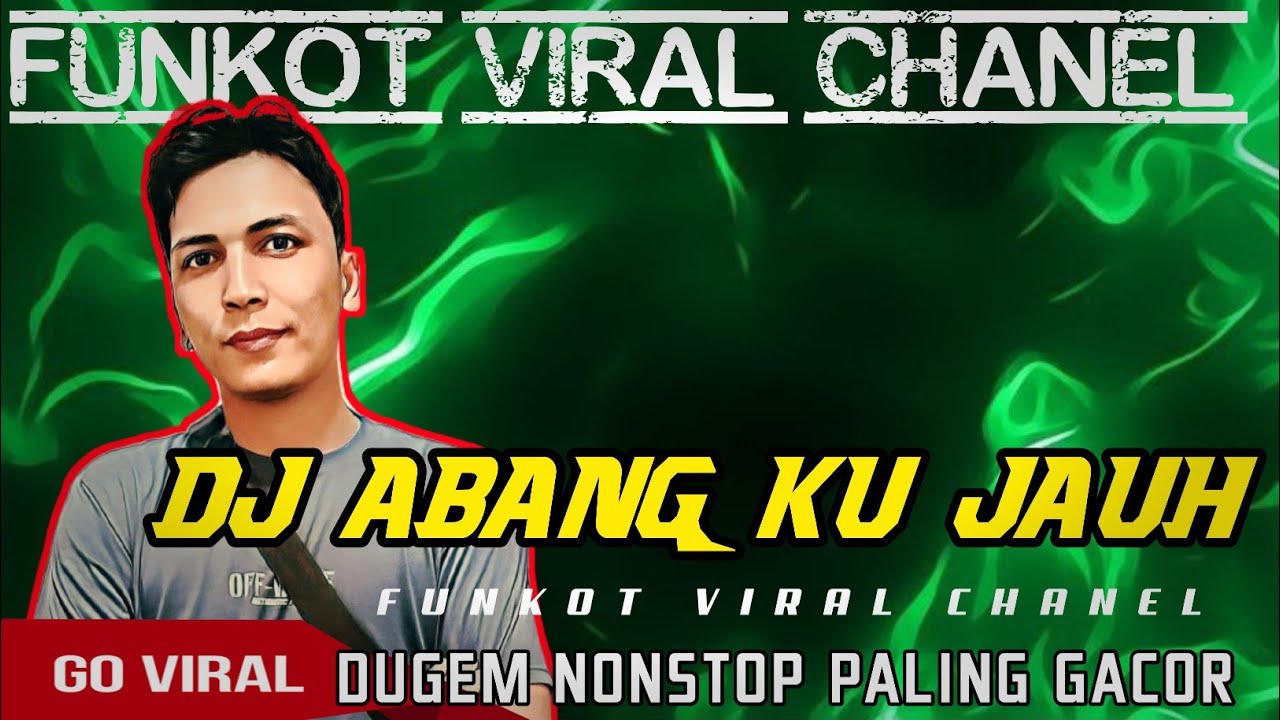 DJ ABANG KU JAUH‼️ FUNKOT INDONESIA VIRAL ‼️ DUGEM NONSTOP PALING GACOR 2022