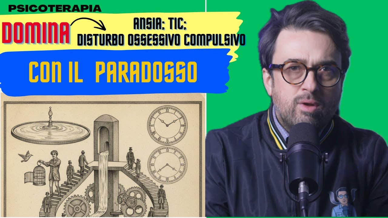 Disturbo Ossessivo Compulsivo, Ansia, Tic. Affrontali con la tecnica del paradosso.