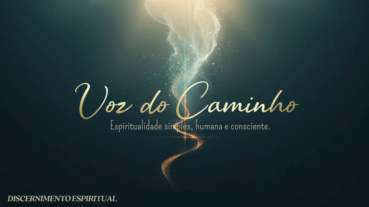 Voz do Caminho - Discernimento Espiritual - Mensagem 12