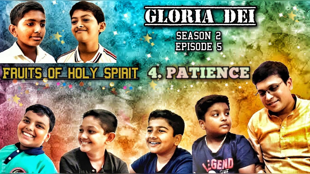 Gloria Dei; Season 2; Episode 5; Fruits of HolySpirit-Patience; Fr AjithChittilappilly;Aadum Pathiri