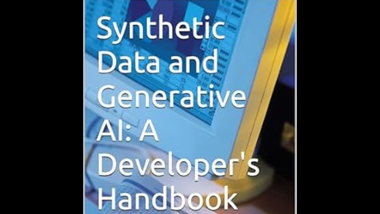 Synthetic Data and Generative AI: A Developer's Handbook