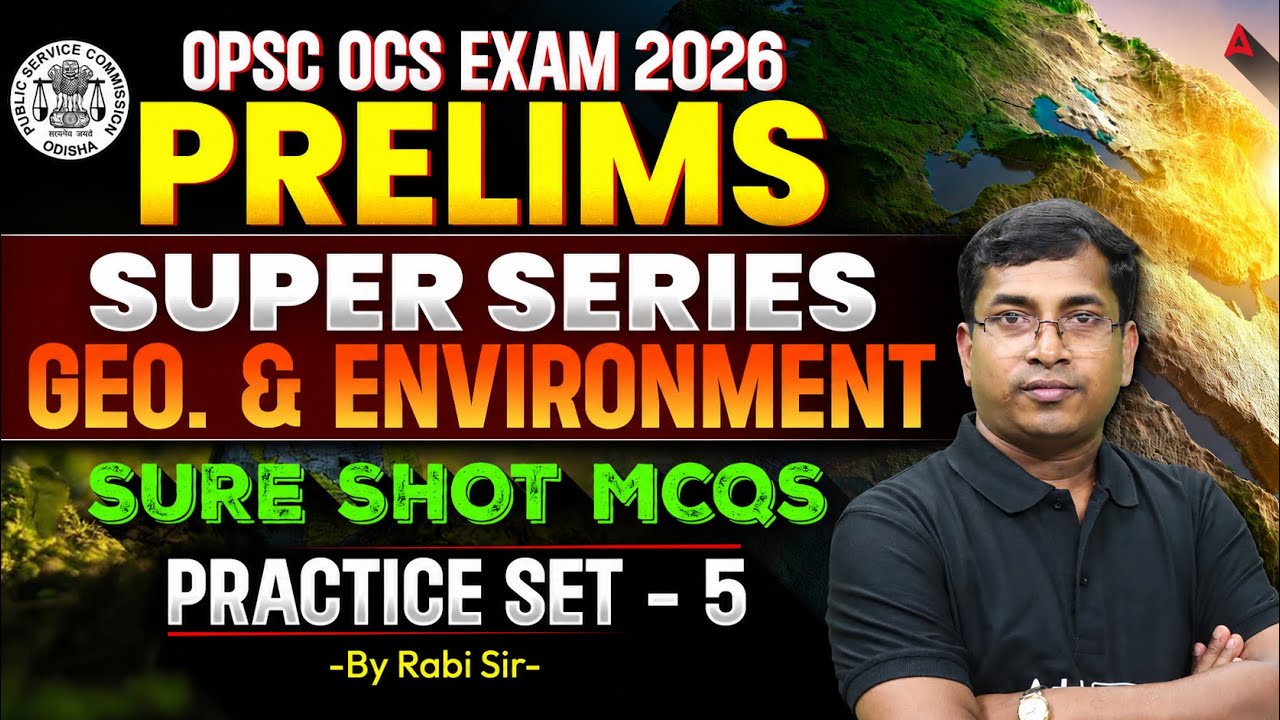 OPSC OCS Exam 2026 Prelims Super Series | Geography & Environment MCQs | By Rabindra Sir