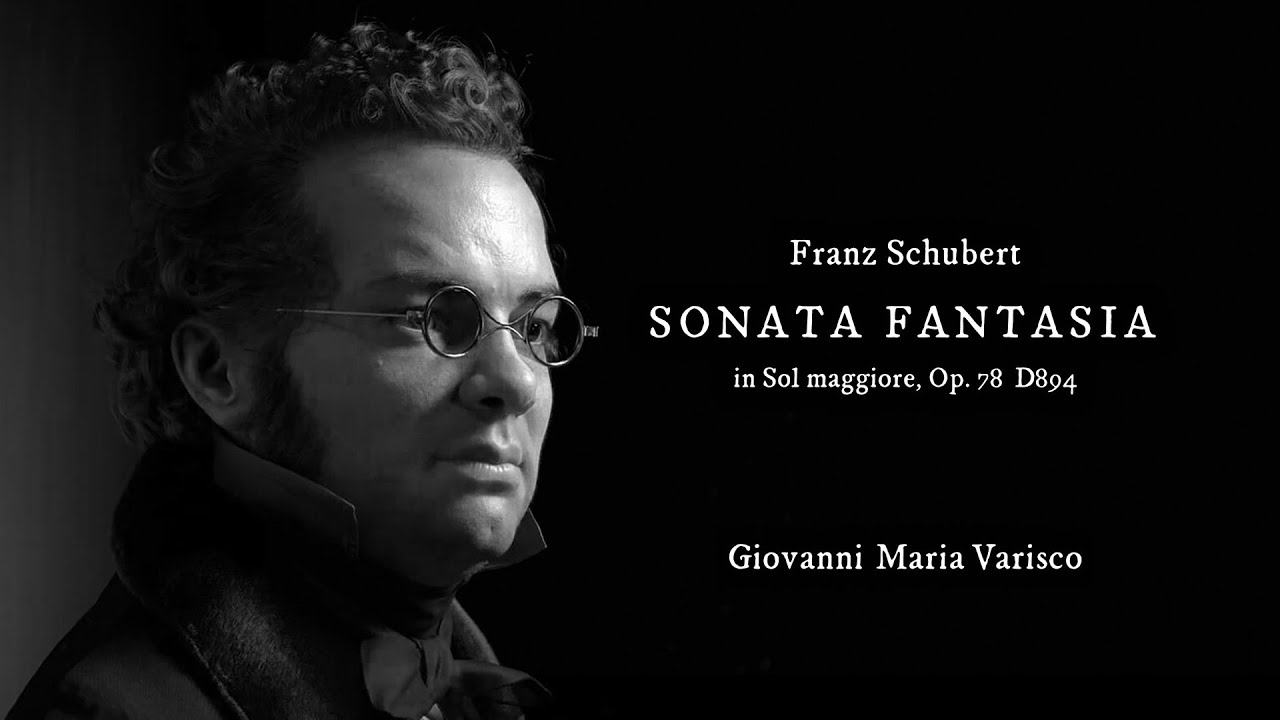 Franz Schubert - SONATA FANTASIA in Sol maggiore, Op. 78 D894 - Giovanni Maria Varisco