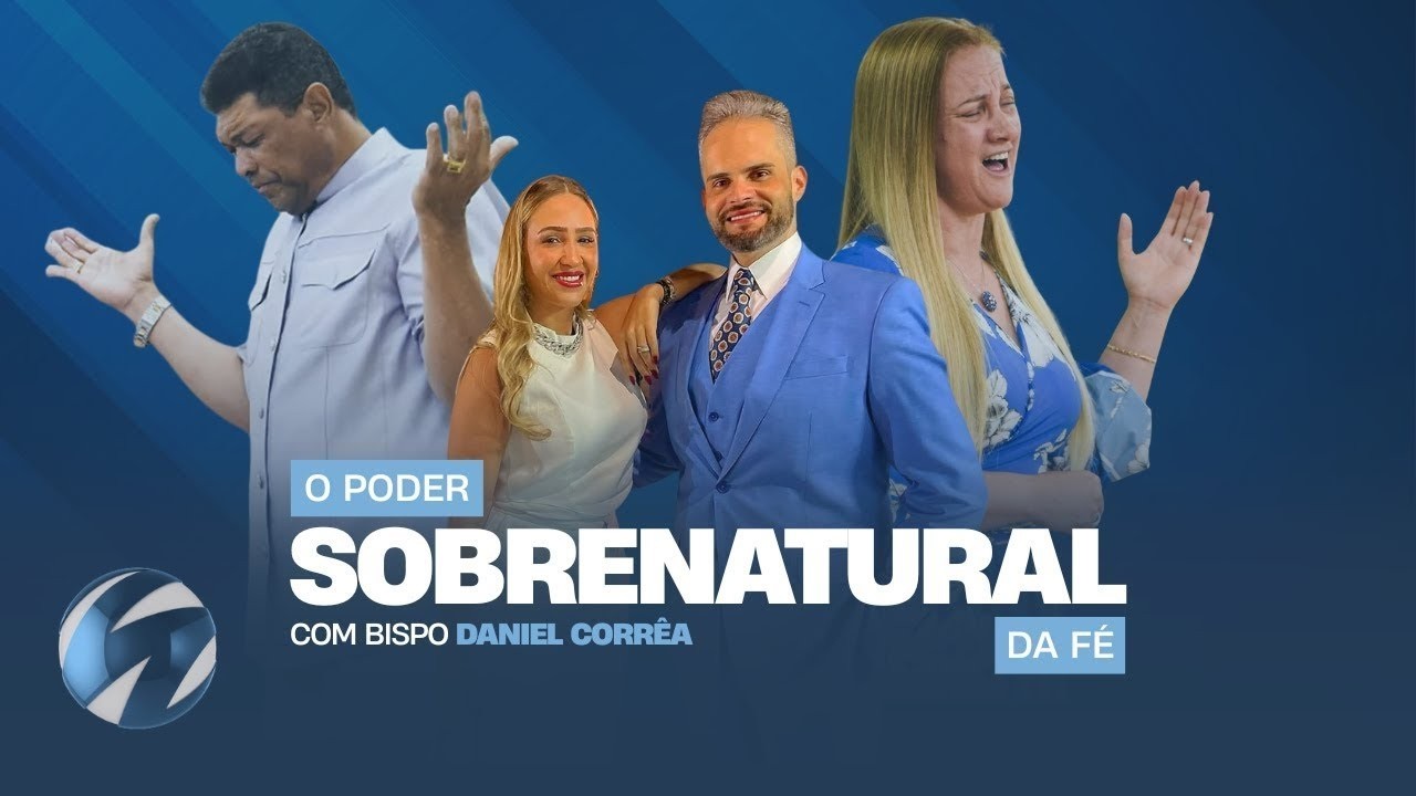 O PODER SOBRENATURAL DA FÉ-COM BISPO DANIEL CORREA-27 02 2026