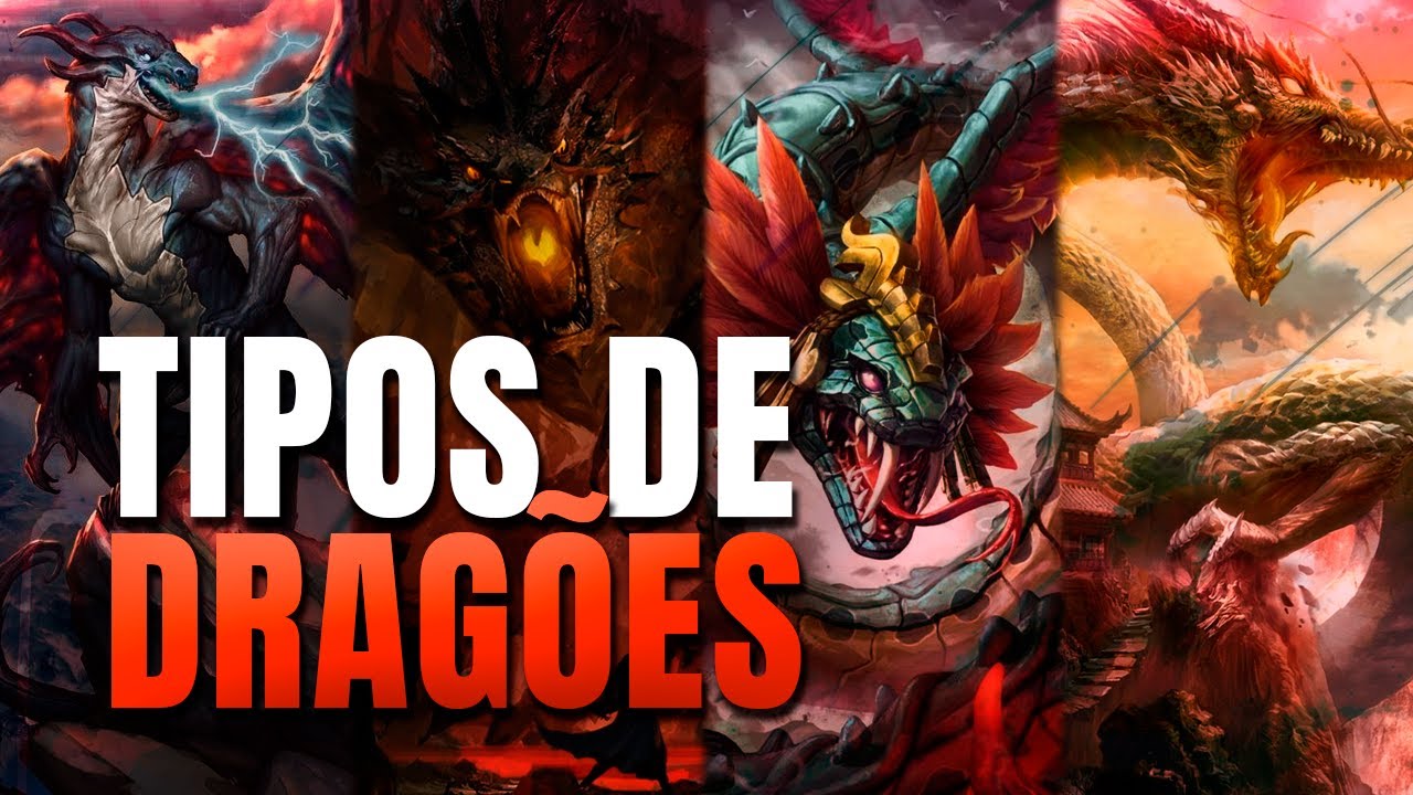 DIFERENTES TIPOS DE DRAGÃO - OS MAIS FAMOSOS