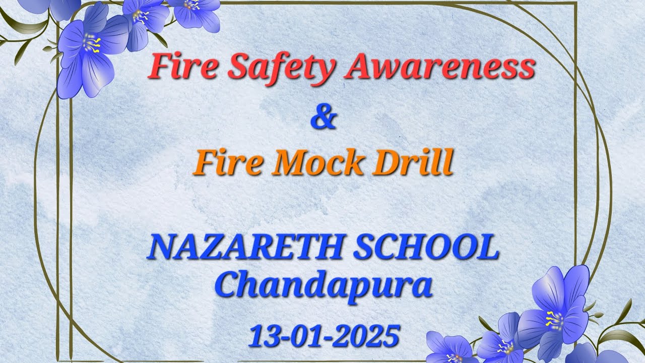 Fire Safety Awareness & Fire Mock Drill @ Nazareth School _ 13.01.2025