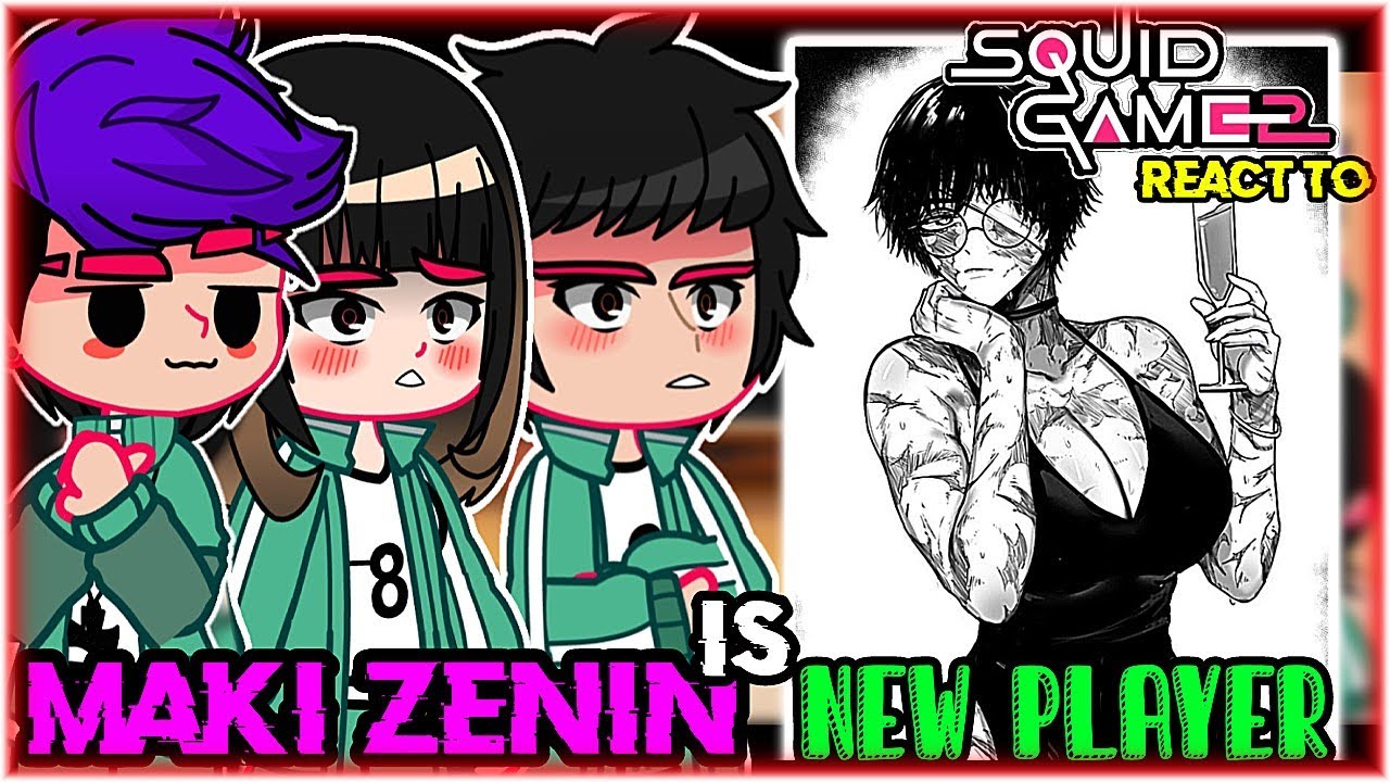 🇪🇸🇺🇸🇧🇷/ Squid Game REACT to MAKI Zenin as NEW player |SQUIDGAME 🦑💗| created by: rethwhite