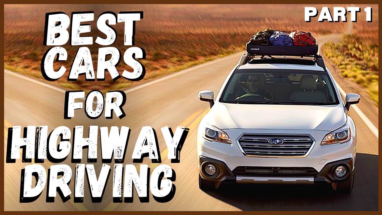 Best Cars for Highway Driving (Part 1)