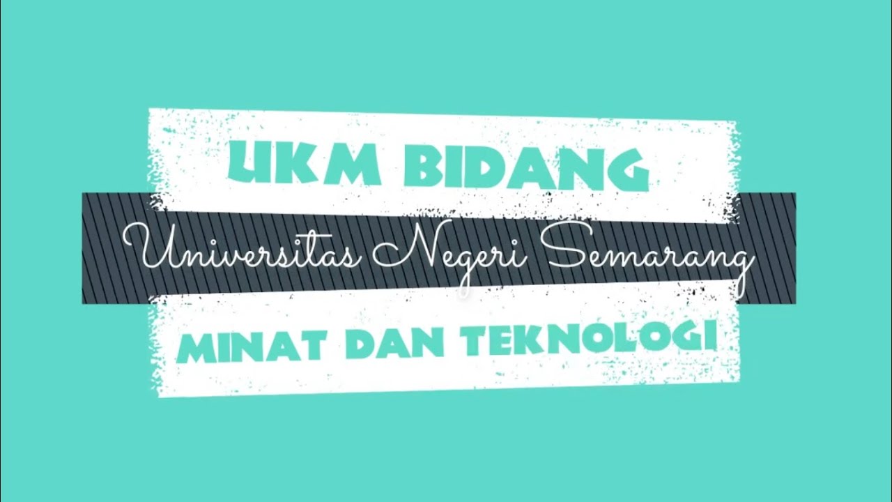 UNNES FAIR 2021 - Official Video Perkenalan UKM Bidang Minat dan Teknologi