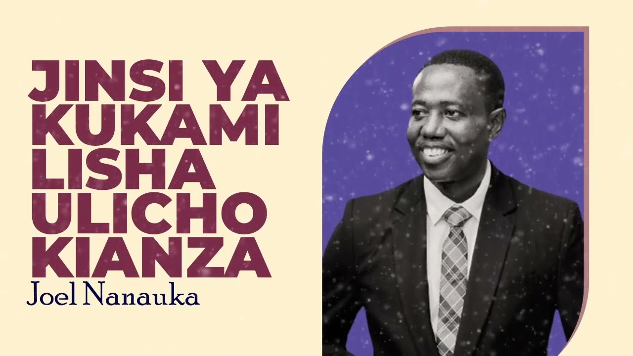 LIFE WISDOM : JINSI YA KUKAMILISHA ULICHOKIANZA - JOEL NANAUKA