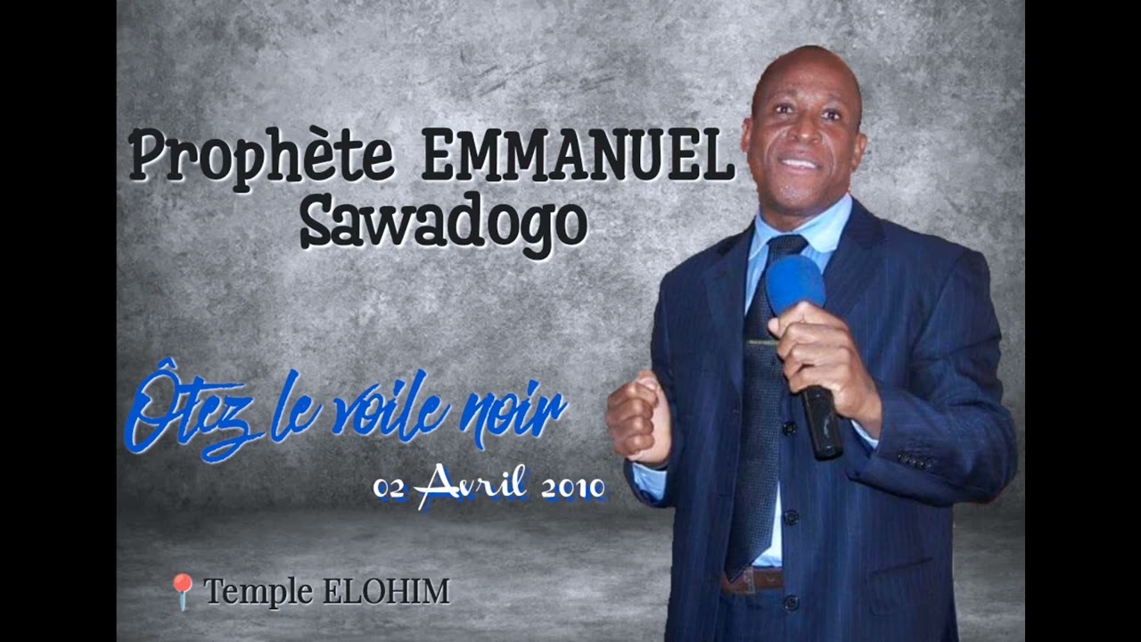 Prophète EMMANUEL Sawadogo_ Ôtez le voile noir