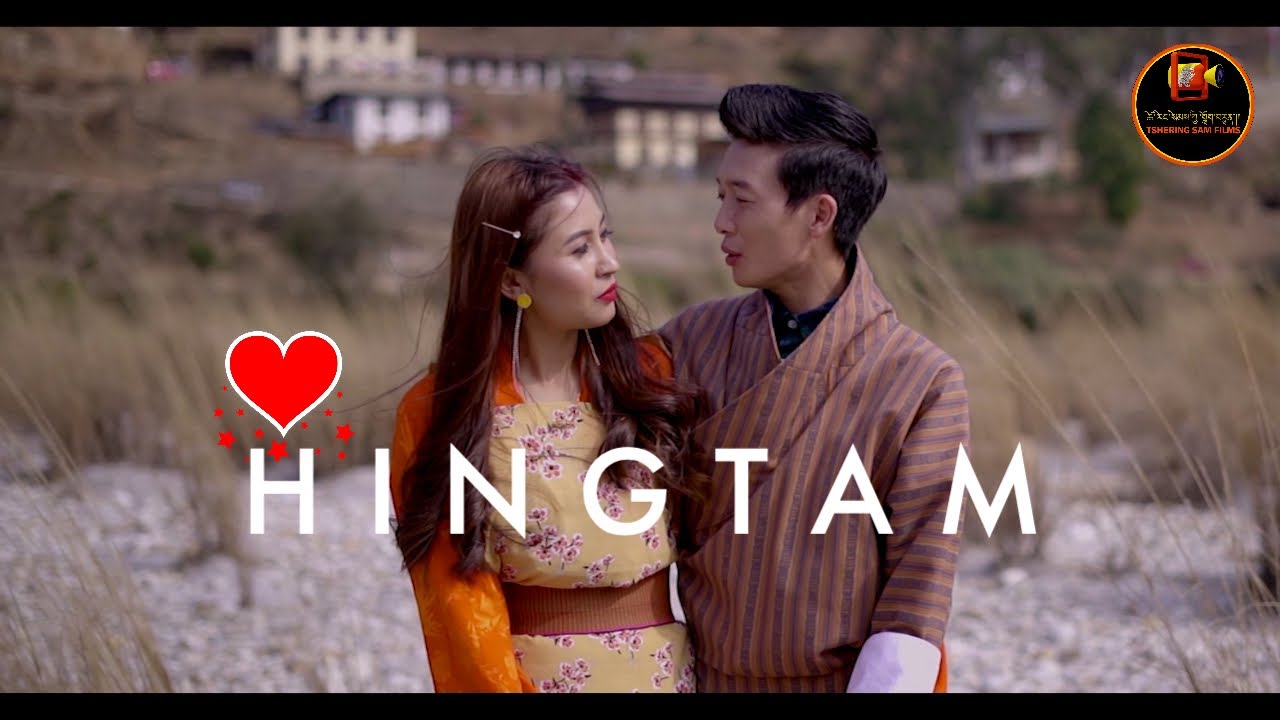 HINGTAM - Bhutanese Musical Video || Valentines Special 2020