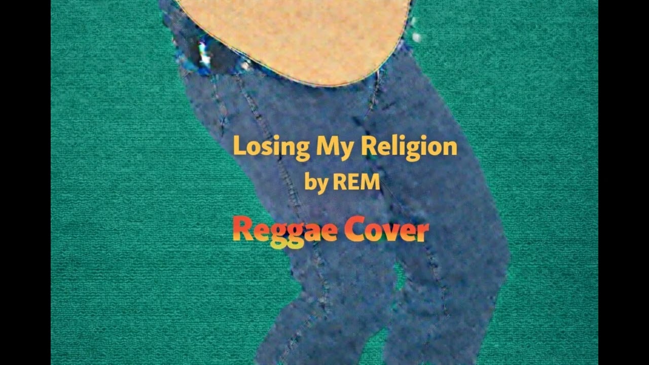 Loosing My Religion #Reggae #cover #music #foryou #youtubemusic #fyp #rockmusic  #90s 