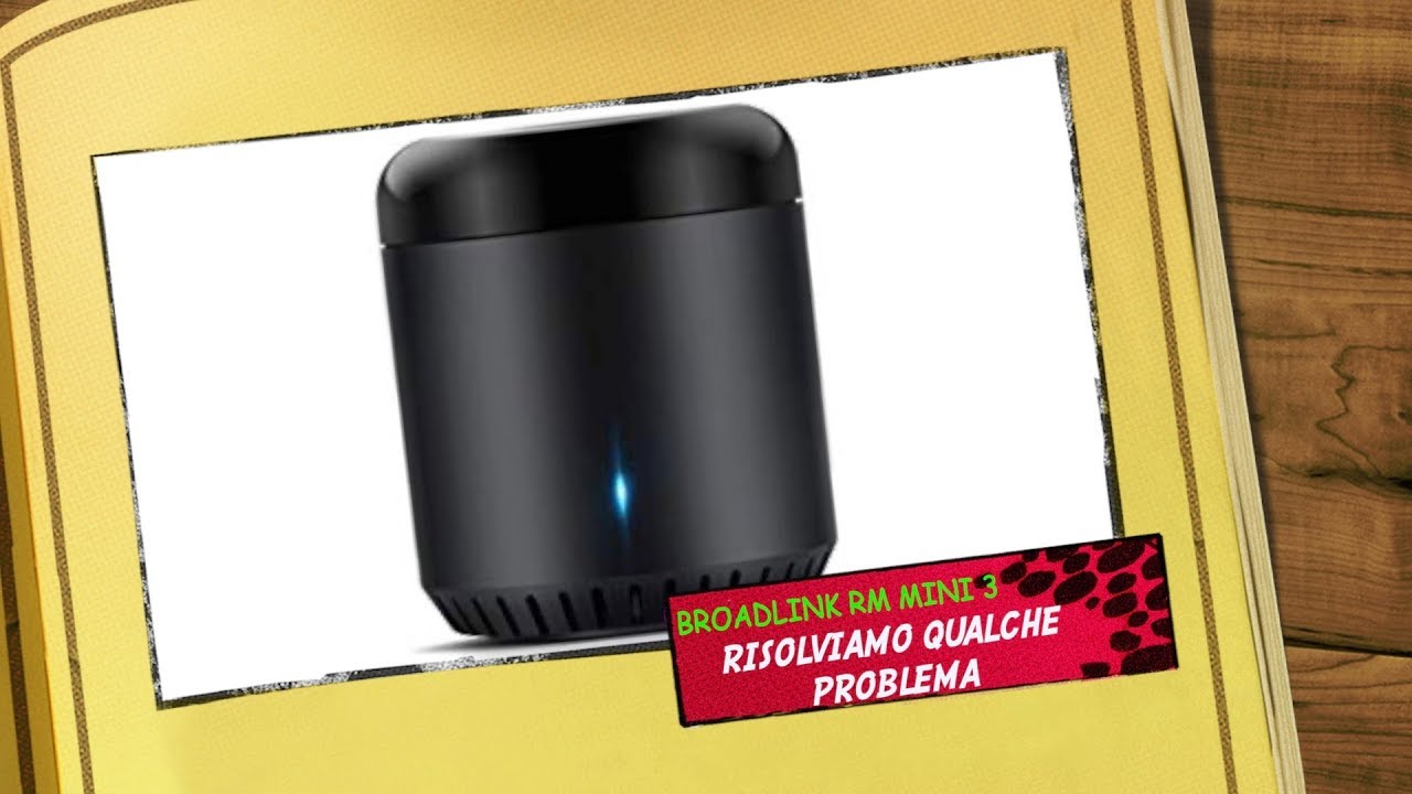 BROADLINK, RISOLUZIONE AI PROBLEMI PIU' COMUNI  ITA