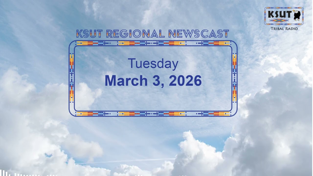 Tuesday, March 3 - KSUT Regional News